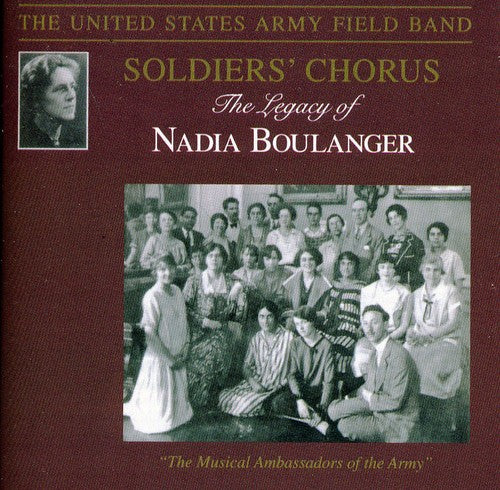 The Legacy Of Nadia Boulanger / United States Army Field Band Soldiers' Chorus