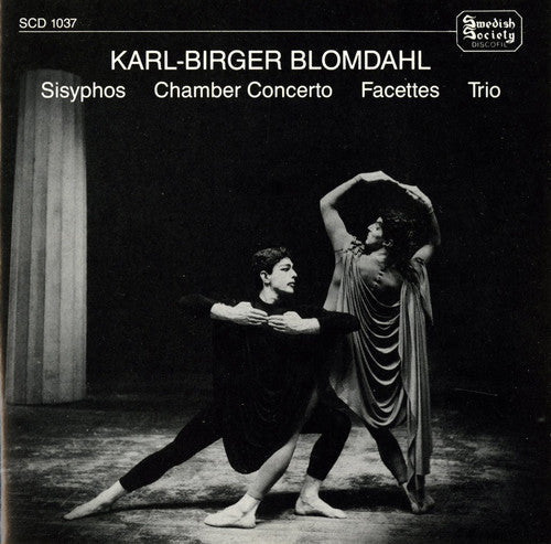 Blomdahl: Sisyphos, Chamber Concerto, Facetter & Trio