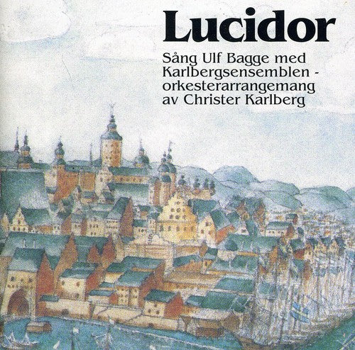 Lucidor: Swedish Songs of the 17th Century