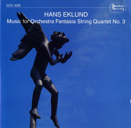 Eklund: Music for Orchestra, Fantasia, String Quartet No. 3