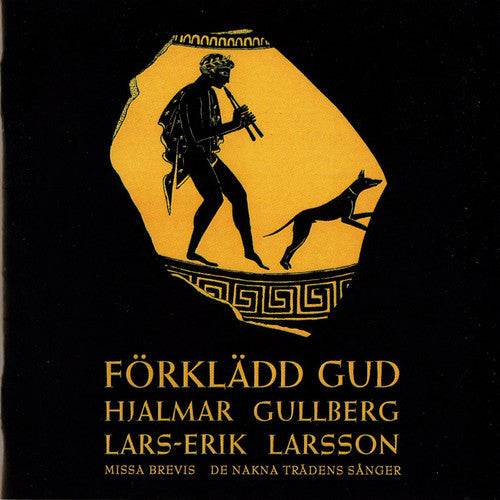 Larsson: Förklädd Gud - Missa Brevis - De nakna trädens sång