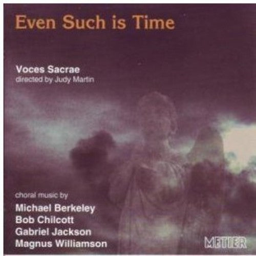 Voces Sacrae: Even Such is Time (Recent British Choral Music