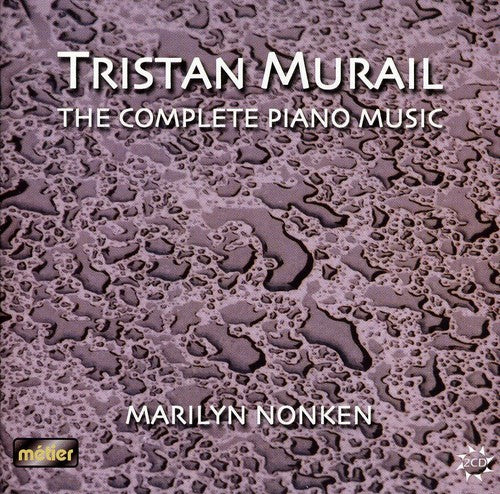 Tristan Murail: The Complete Piano Music / Nonken