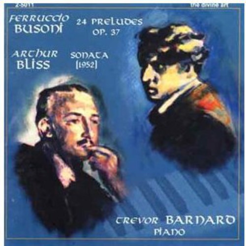 Busoni, F.: 24 Preludes / Bliss, A.: Piano Sonata