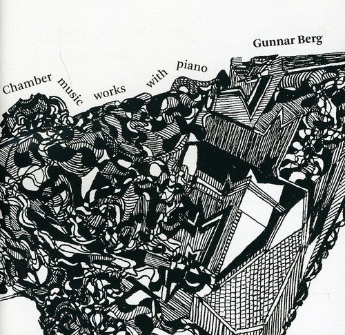 Gunnar Berg: Chamber Music Works With Piano / Balk-Moller, Ehde, Ullner, Snekkestad
