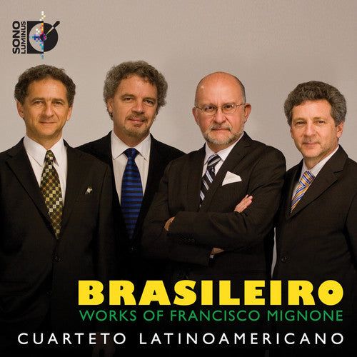Brasileiro - Works Of Francisco Mignone / Cuarteto Latinoamericano