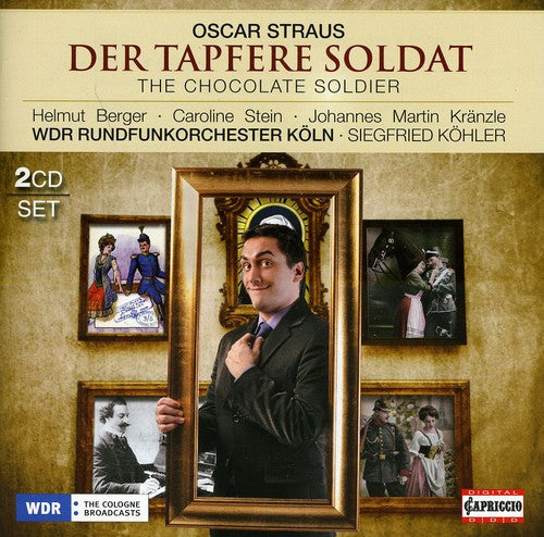 Straus: Der Tapfere Soldat (The Chocolate Soldier) / Kohler, Kranzle, Dickie, Stein, Borst, WDR