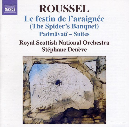 Roussel: Le Festin de l'Araignee, Padmavati / Deneve, Royal Scottish