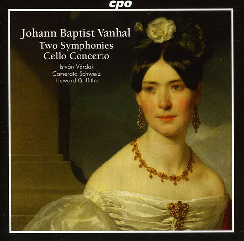 Johann Baptist Vanhal: Two Symphonies; Cello Concerto