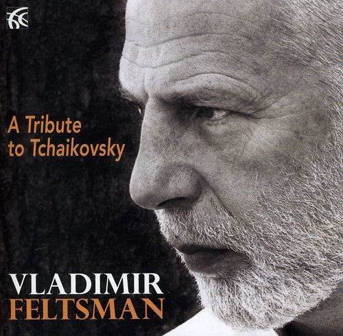 A Tribute To Tchaikovsky: Vladimir Feltsman