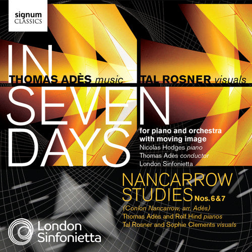 Ades: In Seven Days; Nancarrow: Studies 6 & 7 / Hodges, London Sinfonietta [CD+DVD]