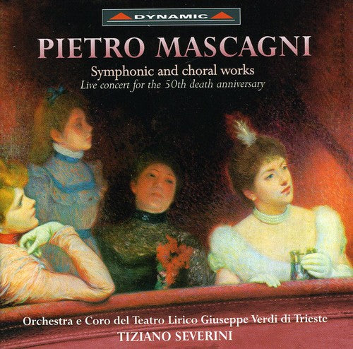 Mascagni: Symphonic And Choral Works / Severini