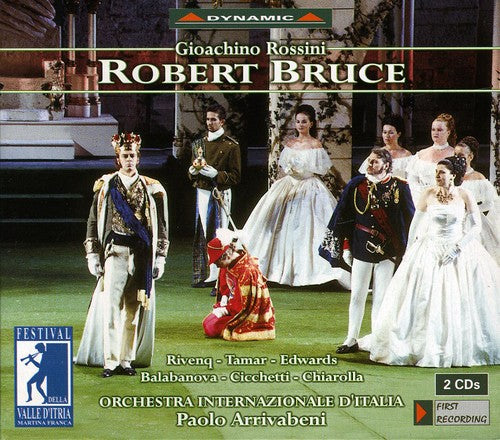 Rossini: Robert Bruce / Arrivabeni, Tamar, Rivenq, Et Al