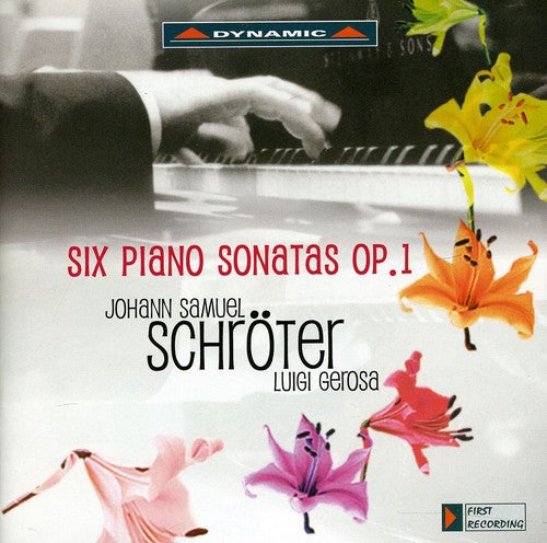 Schroeter, J.S.: Piano Sonatas, Op. 1 (Complete)