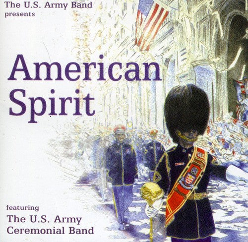 American Spirit / The United States Army Ceremonial Band