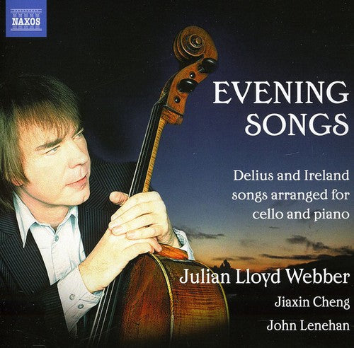 Evening Songs - Delius, Ireland / Julian Lloyd Webber