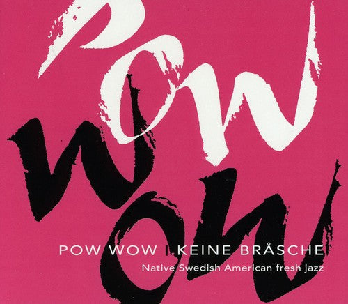 POW WOW: Keine Brasche