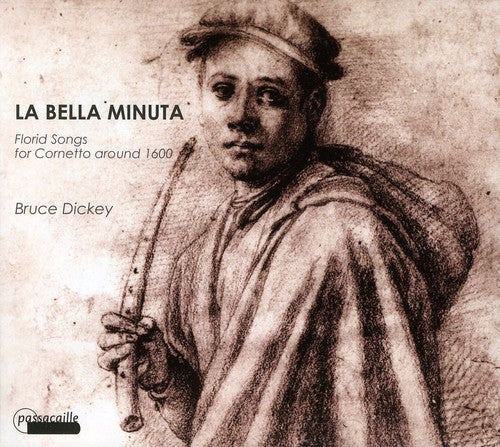 La Bella Minuta / Bruce Dickey