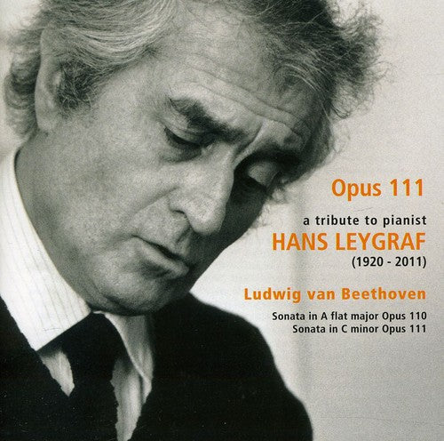 Opus 111: A Tribute To Pianist Hans Leygraf