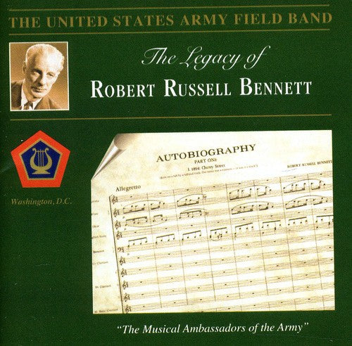 The Legacy Of Robert Russell Bennett / United States Army Field Band