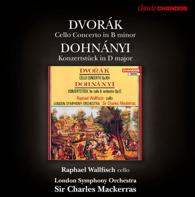 Dvorak: Cello Concerto; Dohnanyi: Konzertstuck / Mackerras, Wallfisch, LSO