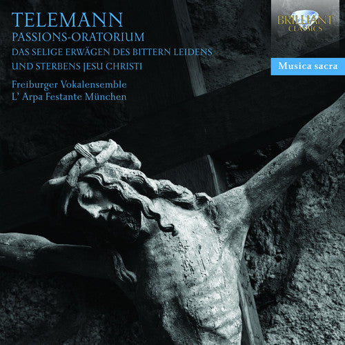 Telemann: Passions - Oratorium - Seliges Erwägen Des Bittern