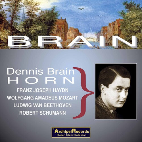 Dennis Brain Plays Haydn, Mozart, Beethoven, Schumann