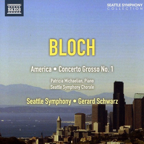 Bloch: America, Epic Rhapsody / Schwarz, Seattle Symphony