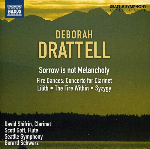 Deborah Drattell: Sorrow Is Not Melancholy / Schwarz, Seattle Symphony Orchestra