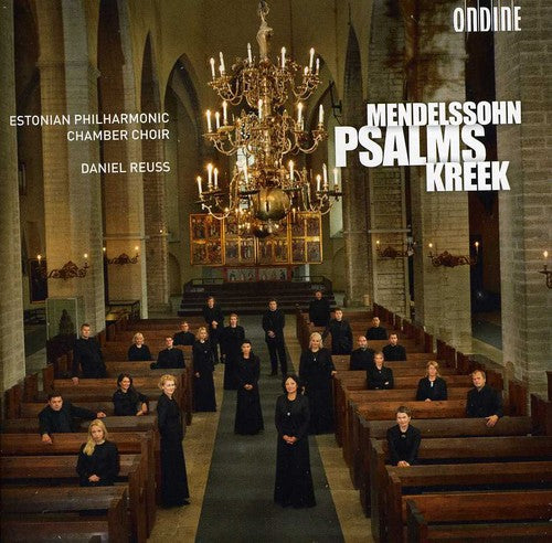 Mendelssohn - Kreek: Psalms / Reuss, Estonian Philharmonic Chamber Choir