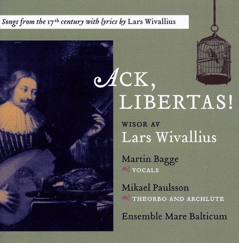 Ack, Libertas!: Songs from the 17th century with lyrics by L