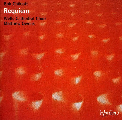 Chilcott: Requiem & Other Works