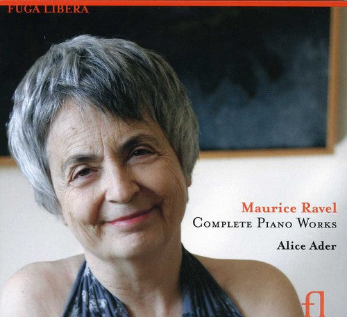 Ravel: Complete Piano Works / Alice Ader