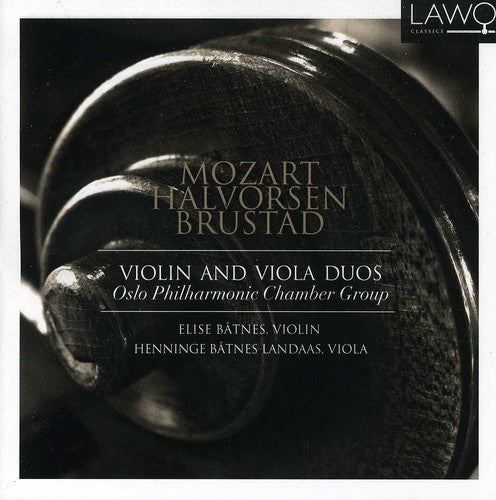 Mozart, Halvorsen, Brustad: Violin and Viola Duos