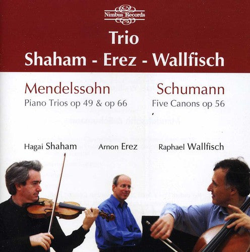 Mendelssohn: Piano Trios, Opp. 49 & 56 - Schumann: Five Cano