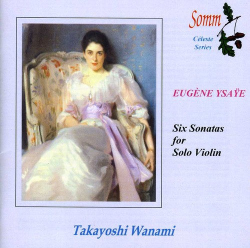 Ysaÿe: 6 Sonatas for Solo Violin, Op. 27