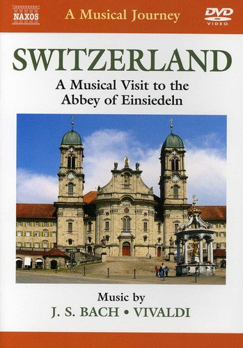 A Musical Journey - Switzerland: A Musical Visit to the Abbe
