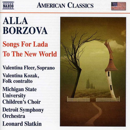 Borzova: Songs For Lada, To The New World / Fleer, Kozak, Slatkin, Detroit Symphony