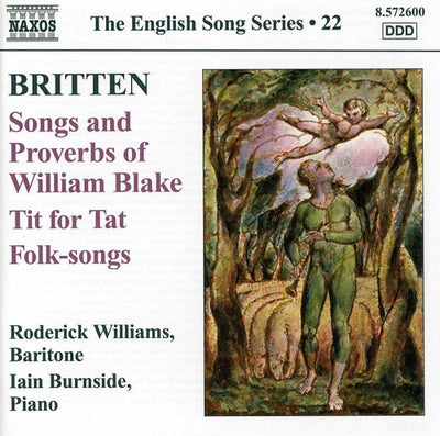 English Song Series 22 - Britten: Songs & Proverbs Of William Blake