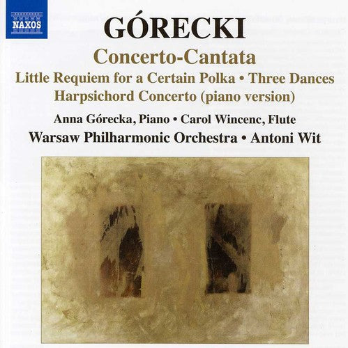 Gorecki: Concerto-Cantata, Little Requiem For A Certain Polka  / Wit, Warsaw Philharmonic