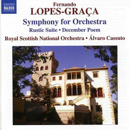 Lopes-Graca: Symphony, Rustic Suite, December Poem / Cassuto, Royal Scottish National Orchestra
