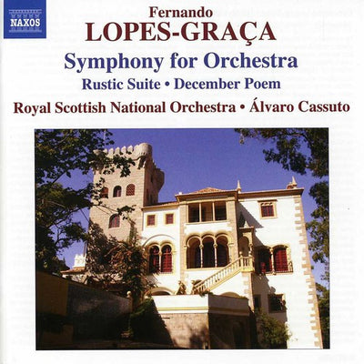 Lopes-Graca: Symphony, Rustic Suite, December Poem / Cassuto, Royal Scottish National Orchestra