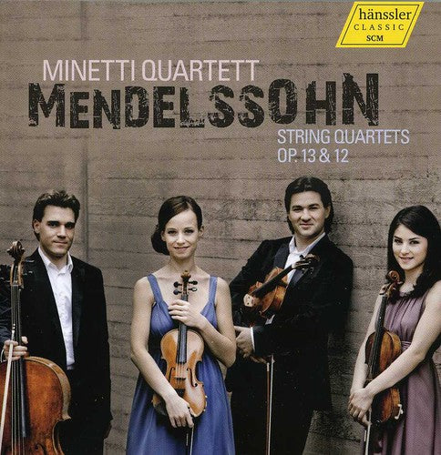 Mendelssohn: String Quartets, Opp. 13 & 12