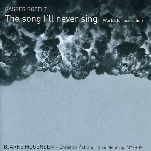 The Song I'll Never Sing: Works for Accordion