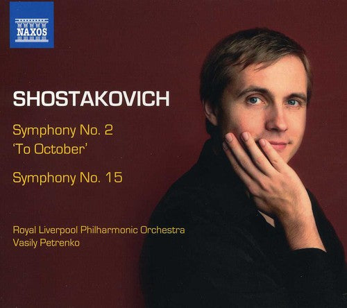 Shostakovich: Symphonies No  2   & 15 / Petrenko, Royal Liverpool Philharmonic