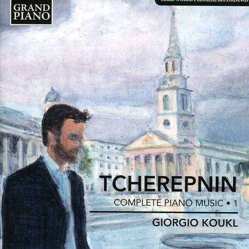 Alexander Tcherepnin: Piano Music Vol 1 /  Giorgio Koukl