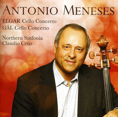 Elgar & Gál: Cello Concertos / Meneses, Cruz, Northern Sinfonia