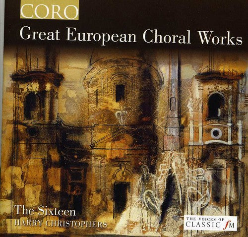 Great European Choral Works / The Sixteen