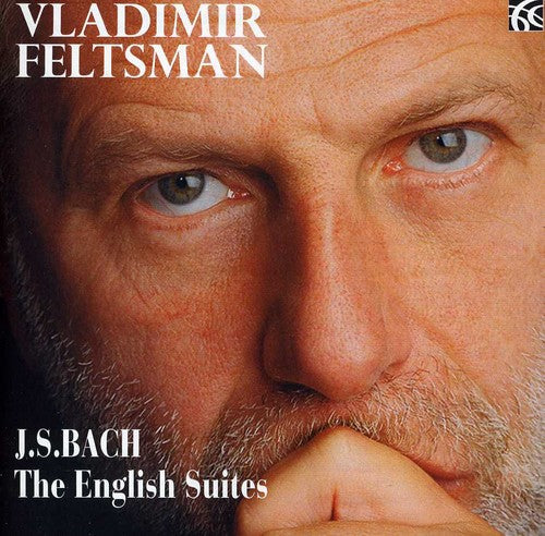 Bach: The English Suites / Vladimir Feltsman