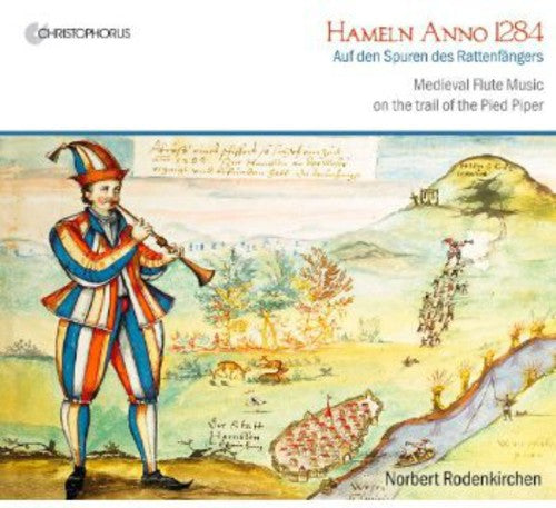 Hameln Anno 1284: Medieval Flute Music On The Trail Of The P